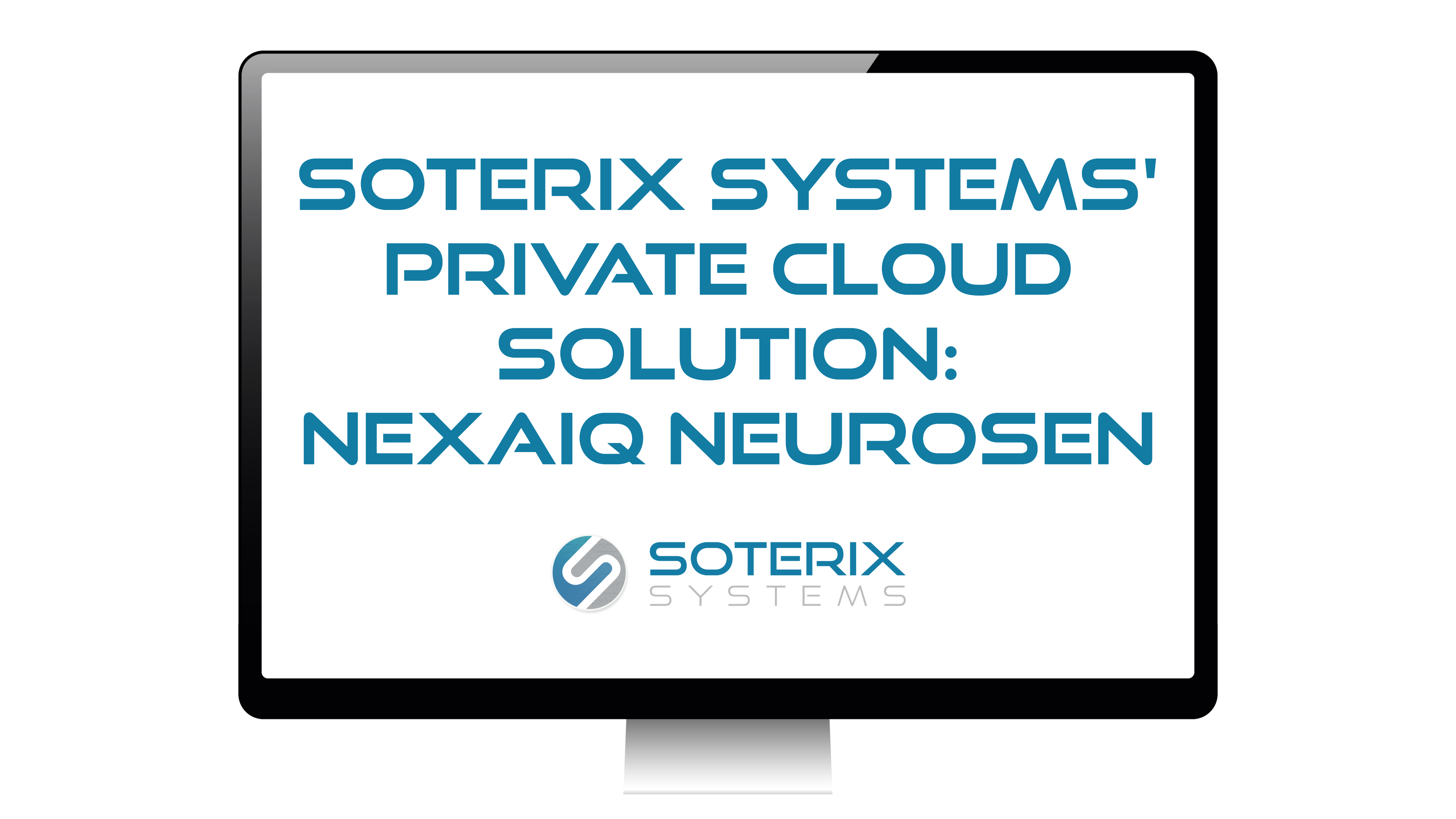 Meet our Private Cloud Solution: NexaiQ Neurosen